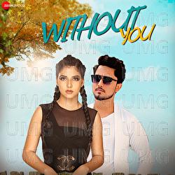Without You - Anil Singh, Kumar Sapan, Soniya