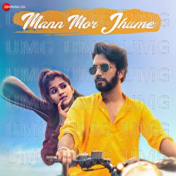 Mann Mor Jhume - Monika Verma, Toshant Kumar, DJ ASVil
