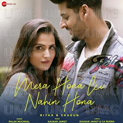 Mera Hona Ki Nahin Hona - Palak Muchhal, Kausar Jamot
