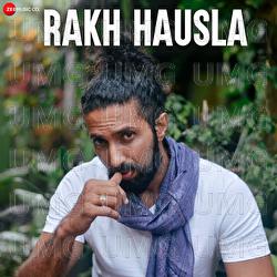 Rakh Hausla - Roshan Bhat