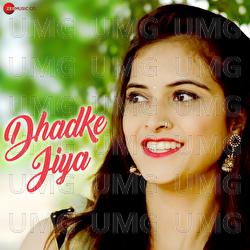 Dhadke Jiya - Arun Vir, Seema Mishra, Vini Dewada