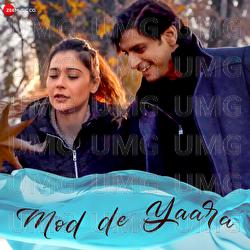 Mod De Yaara - Rohil Bhatia, Sara Khan