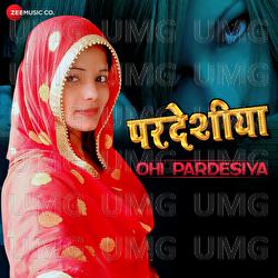 Ohi Pardesiya (Pardeshiya) - Ashish Verma, Radha Maurya