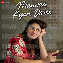 Manwaa Kyun Darre - Sangeeta Pant, Shatadru Kabir