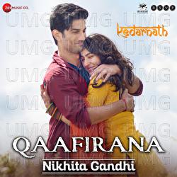 Qaafirana (Kedarnath) - Amit Trivedi, Nikhita Gandhi, Amitabh Bhattacharya