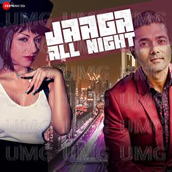 Jaaga All Night - Rahul Sharma, Hard Kaur, Zain Khan