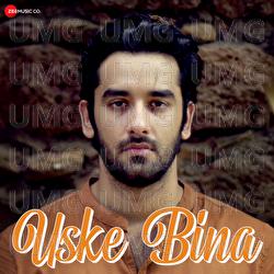 Uske Bina - Manav Poddar, Kiran Kamath, Shivam Mahadevan