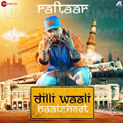Dilli Waali Baatcheet - Raftaar