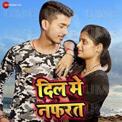 Dil Me Nafrat - Ashish Verma, Abhishekh Choubey