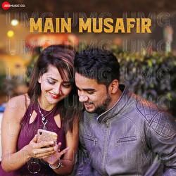 Main Musafir - Rahul Tyagi, Vinay Kapoor