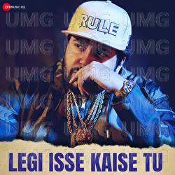 Legi Isse Kaise Tu - Shah Rule