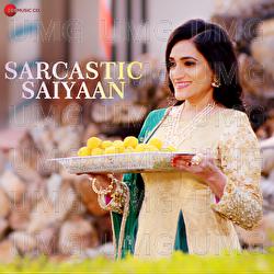 Sarcastic Saiyaan - Archana Jain, Parry G, Bharat Goel