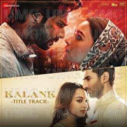 Kalank - Title Track - Arijit Singh, Pritam