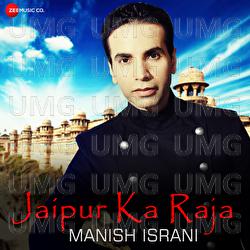 Jaipur Ka Raja - Manish Israni, Kumaar