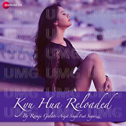 Kyu Hua Reloaded - Arijit Singh, Ramji Gulati, Sweta Bhatt