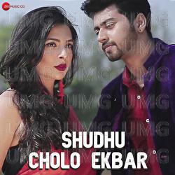 Shudhu Cholo Ekbar - Utathya Ghosh, Prasenjit Mallick, Shreya Chakraborty