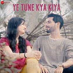 Yeh Tune Kya Kiya - Aditya A
