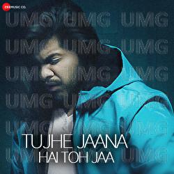 Tujhe Jaana Hai Toh Jaa - Piyush Ambhore