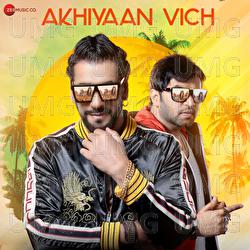 Akhiyaan Vich - Vaibhav Saxena, Ashok Mastie