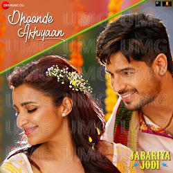 Dhoonde Akhiyaan - Tanishk Bagchi, Yasser Desai, Altamash Faridi