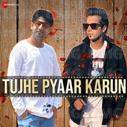 Tujhe Pyaar Karun - Javed Azad, Viplove Verma, Harshit Tomar