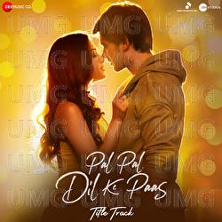 Pal Pal Dil Ke Paas - Title Track - Arijit Singh, Parampara Thakur, Sachet Parampara