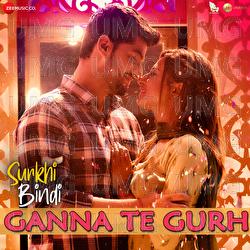 Ganna Te Gurh - Laddi Gill, Gurnam Bhullar