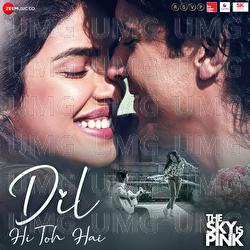 Dil Hi Toh Hai - Pritam, Arijit Singh, Antara Mitra