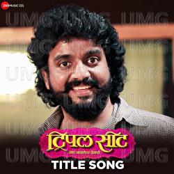 Triple Seat - Title Song - Avinash Vishwajeet, Adarsh Shinde, Bela Shende