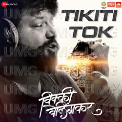 Tikiti Tok - Omkar Patil, Avadhoot Gupte