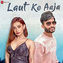Laut Ke Aaja - Abee Chhajed, Shahzad Ali
