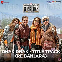 Dhak Dhak - Title Track (Re Banjara) - Sunidhi Chauhan, Jatinder Singh, Rishi Dutta