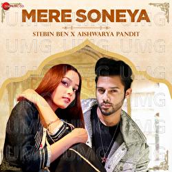 Mere Soneya - Stebin Ben, Aishwarya Pandit, Kausar Jamot