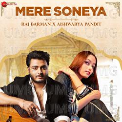 Mere Soneya - Raj Barman, Aishwarya Pandit, Kausar Jamot