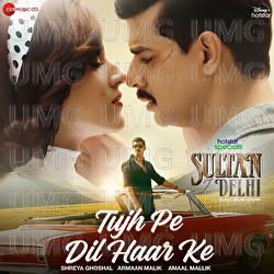 Tujh Pe Dil Haar Ke - Armaan Malik, Shreya Ghoshal, Amaal Mallik