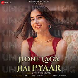 Hone Laga Hai Pyaar - Zyra Nargolwala, Himanshu Kohli