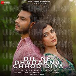 Dil Ne Dhadakna Chhod Diya - Raj Barman, Anjjan Bhattacharya