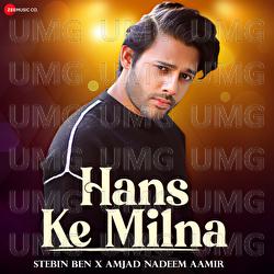 Hans Ke Milna - Stebin Ben, Amjad Nadeem Aamir