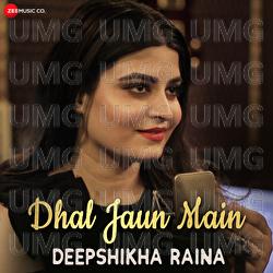 Dhal Jaun Main Reprise - Jeet Gannguli, Deepshikha Raina