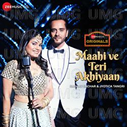 Maahi Ve Teri Akhiyaan - Raghav Sachar, Jyotica Tangri