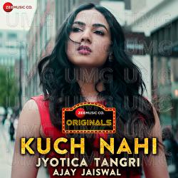 Kuch Nahi - Jyotica Tangri, Ajay Jaiswal