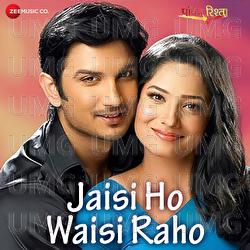 Jaisi Ho Waisi Raho - Pavitra Rishta Song - Yasser Desai, Vinay Ram Tiwari, Rashmi Virag
