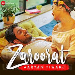 Zaroorat By Aaryan Tiwari - Aaryan Tiwari