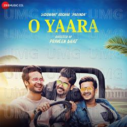 O Yaara - Siddhant Kochar
