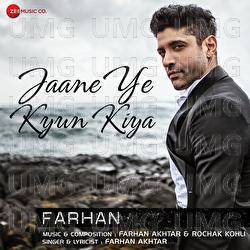 Jaane Ye Kyun Kiya - Farhan Akhtar, Rochak Kohli