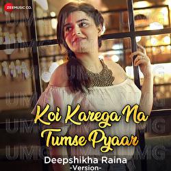 Koi Karega Na Tumse Pyaar - Jeet Gannguli, Deepshikha Raina, Rashmi Virag