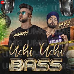 Uchi Uchi Bass - Yawar, Amanaa, Kay J