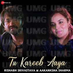 Tu Kareeb Aaya - Rishabh Srivastava, Aakanksha Sharma