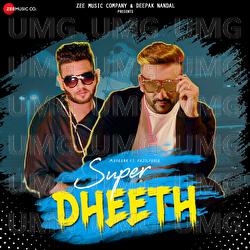 Super Dheeth - Fazilpuria, Mayaank, Rossh