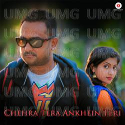 Chehra Tera Ankhein Teri - Rajib-Mona